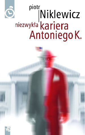 Okładka: Piotr Niklewicz - Niezwykła kariera Antoniego K.