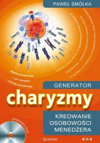 Okładka: Paweł Smółka - Generator charyzmy. Kreowanie osobowości menedżera