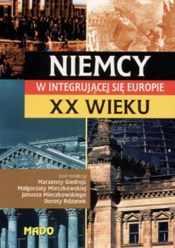 Okładka: Marzenna Giedrojć - Niemcy w integrującej się Europie XX wieku