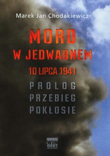 Okładka: Marek Jan Chodakiewicz - Mord w Jedwabnem