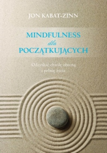Okładka: Jon Kabat-Zinn - Mindfulness dla początkujących