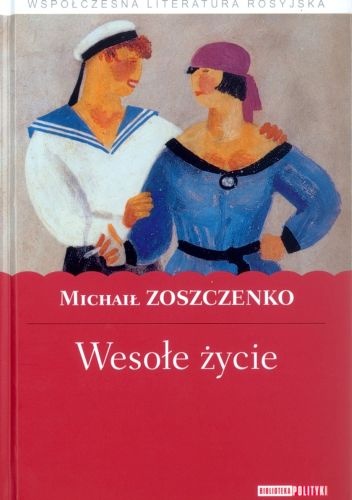 Okładka: Michaił Zoszczenko - Wesołe życie