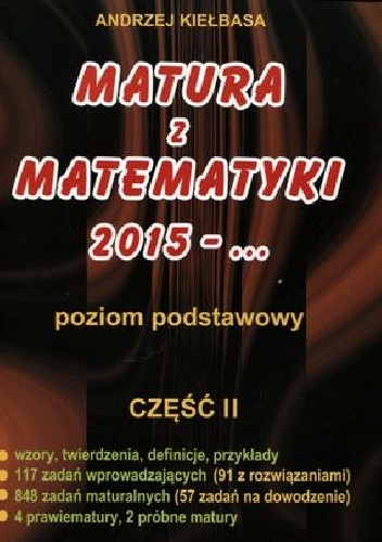 Andrzej Kiełbasa - Matura z matematyki 2015. Część 2. Poziom podstawowy