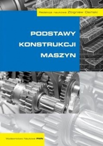 Okładka: Zbigniew Osiński - Podstawy konstrukcji maszyn