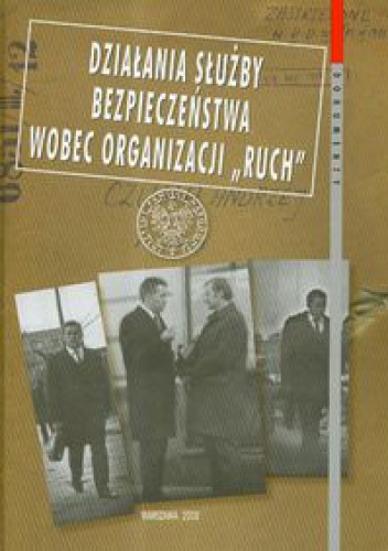 Okładka: Piotr Byszewski - Działania Służby Bezpieczeństwa wobec organizacji Ruch