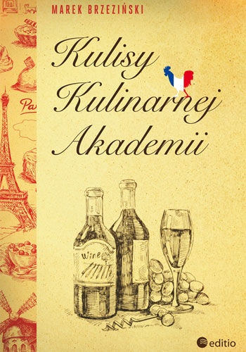 Okładka: Marek Brzeziński - Kulisy Kulinarnej Akademii