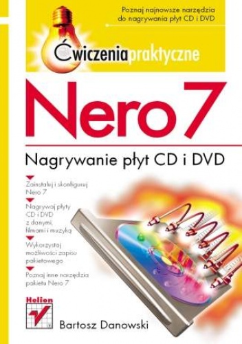 Okładka: Bartosz Danowski - Nero 7. Nagrywanie płyt CD i DVD. Ćwiczenia praktyczne