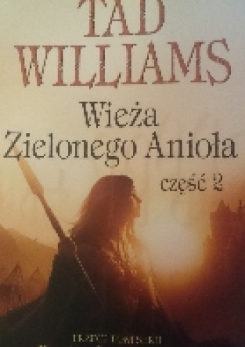 Okładka: Tad Williams - Wieża Zielonego Anioła. Część 2