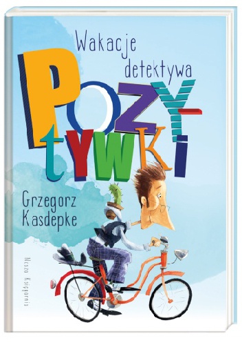 Okładka: Grzegorz Kasdepke - Wakacje detektywa Pozytywki