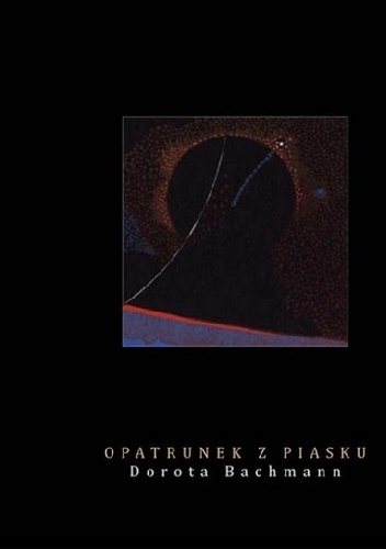 Okładka: Dorota Bachmann - Opatrunek z piasku