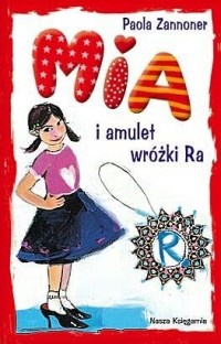 Okładka: Paola Zannoner - Mia i amulet wróżki Ra