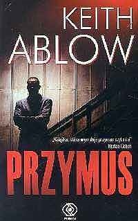 Okładka: Keith Ablow - Przymus