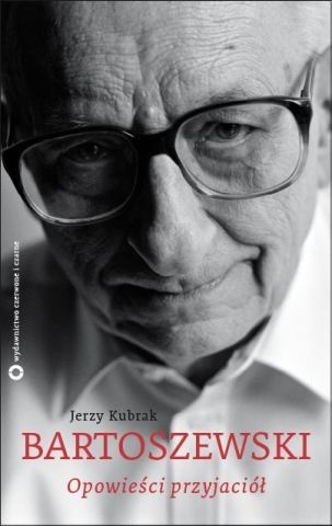 Okładka: Jerzy Kubrak - Bartoszewski Opowieści przyjaciół