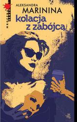 Okładka: Aleksandra Marinina - Kolacja z zabójcą