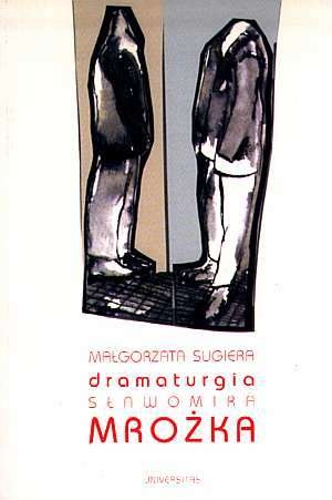 Okładka: Małgorzata Sugiera - Dramaturgia Sławomira Mrożka