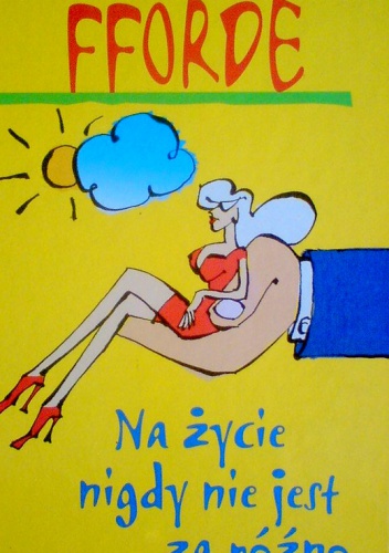 Okładka: Katie Fforde - Na życie nigdy nie jest za późno