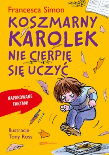 Okładka: Francesca Simon - Koszmarny Karolek Nie cierpię się uczyć