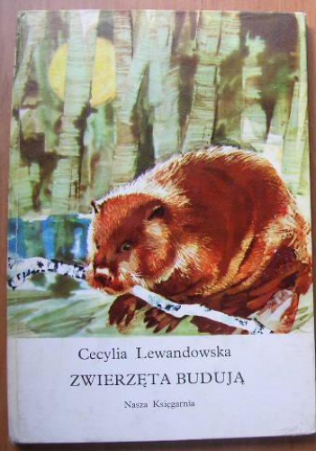 Okładka: Cecylia Lewandowska - Zwierzęta budują