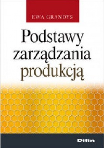 Okładka: Ewa Grandys - Podstawy zarządzania produkcją