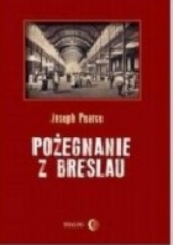 Okładka: Joseph Pearce - Pożegnanie z Breslau