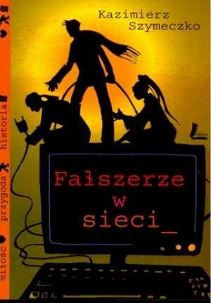 Okładka: Kazimierz Szymeczko - Fałszerze w sieci