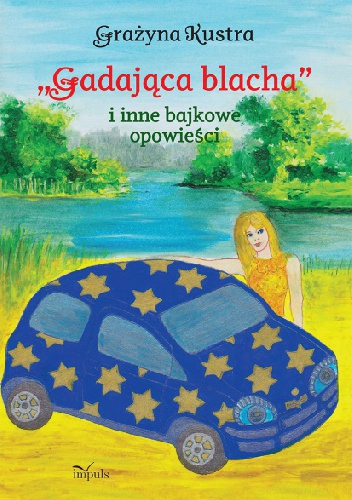 Okładka: Kustra Grażyna - "Gadająca blacha" i inne bajkowe opowieści