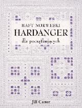 Okładka: Jill Carter - Hardanger. Haft norweski dla początkujacych