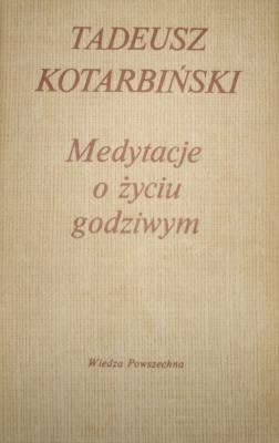 Okładka: Tadeusz Kotarbiński - Medytacje o życiu godziwym