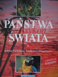 Okładka:  praca zbiorowa - Państwa świata. Leksykon. T. 6, Afryka Zachodnia, Środkowa i Południowa