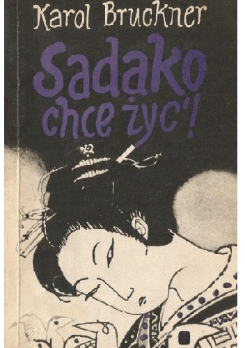 Okładka: Karol Bruckner - Sadako chce żyć