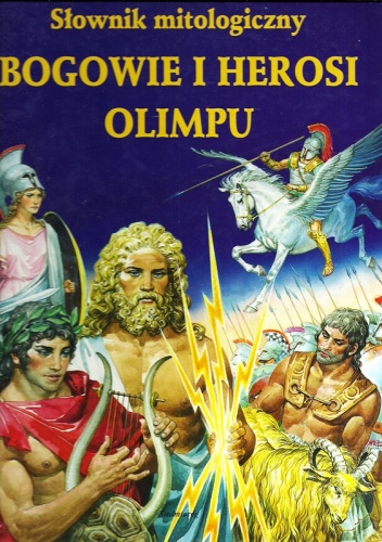 Okładka: Silvia Benna Rolandi - Bogowie i herosi Olimpu. Słownik mitologiczny