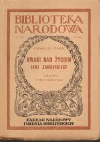 Stanisław Staszic - Uwagi nad życiem Jana Zamoyskiego