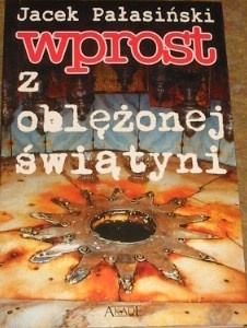 Okładka: Jacek Pałasiński - Wprost z oblężonej świątyni