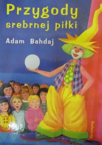 Okładka: Adam Bahdaj - Przygody srebrnej piłki