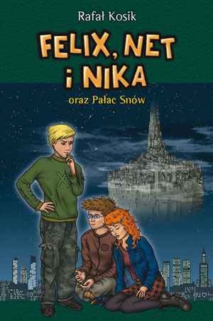 Okładka: Rafał Kosik - Felix, Net i Nika oraz Pałac Snów