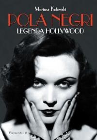 Okładka: Mariusz Kotowski - Pola Negri. Legenda Hollywood
