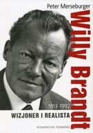 Okładka: Peter Merseburger - Willy Brandt 1913-1992. Wizjoner i realista