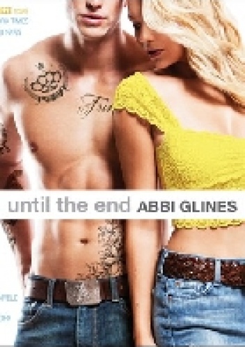 Okładka: Abbi Glines - Until The End