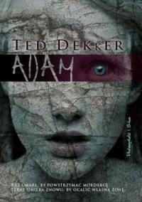 Okładka: Ted Dekker - Adam