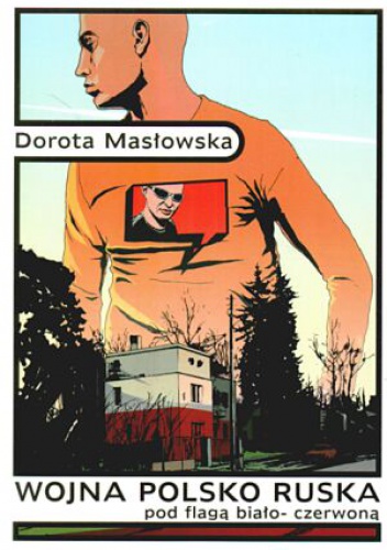Okładka: Dorota Masłowska - Wojna polsko-ruska pod flagą biało-czerwoną
