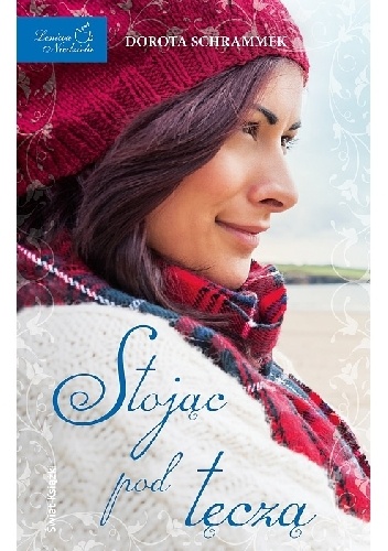 Okładka: Dorota Schrammek - Stojąc pod tęczą
