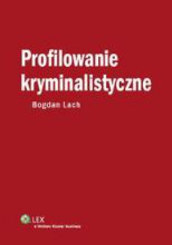 Okładka: Bogdan Lach - Profilowanie kryminalistyczne