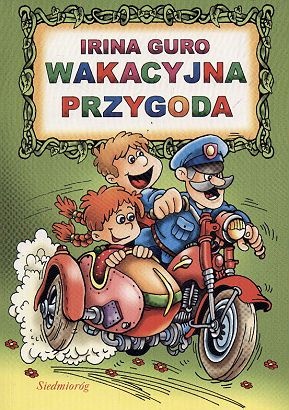 Okładka: Irina Romanovna Guro - Wakacyjna przygoda