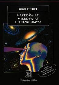 Okładka: Roger Penrose - Makroświat, mikroświat i ludzki umysł