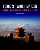 Okładka: Mary-Ann Gallagher - Podróże Twoich marzeń. Niezapomniane miejsca na Ziemi