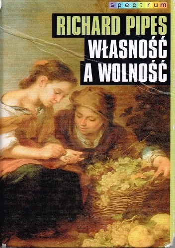 Okładka: Richard Pipes - Własność a wolność