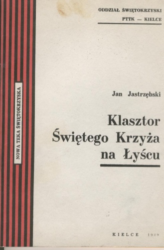 Okładka: Jan Jastrzębski - Klasztor Świętego Krzyża na Łyścu