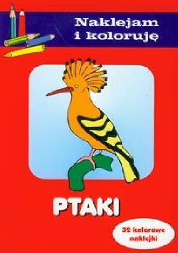 Okładka: Anna Wiśniewska - Ptaki. Naklejam i koloruję