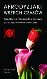 Okładka: Małgorzata Caprari - Afrodyzjaki wszech czasów