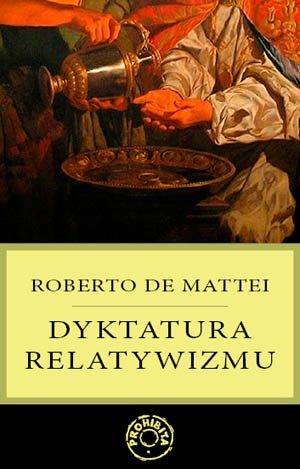 Okładka: Roberto de Mattei - Dyktatura relatywizmu